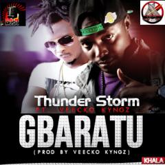 EXCLUSIVE: Thunder Storm – Gbaratu ft. Veecko Kyngz Click On This Image To DOWNLOAD  Gbaratu By Thunder Storm ft. Veecko Kyngz